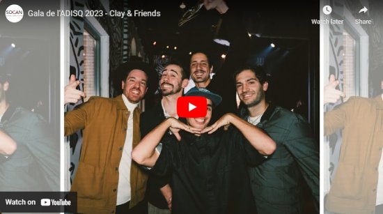 Gala de l'ADISQ, 2023, SOCAN, Entrevue, Clay and Friends 