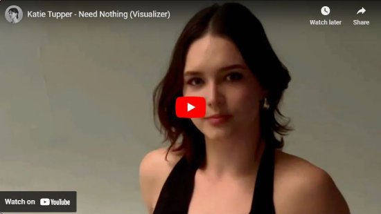 Katie Tupper, Need Nothing, video